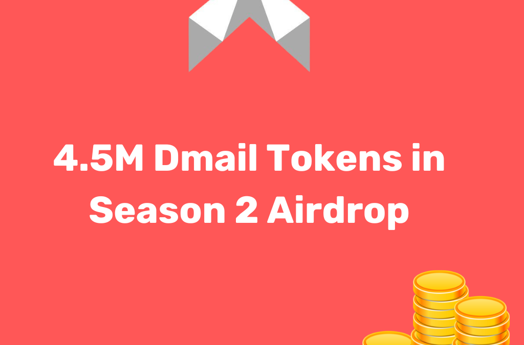 4.5M Dmail Tokens in Season 2 Airdrop Tips for Maximum Rewards