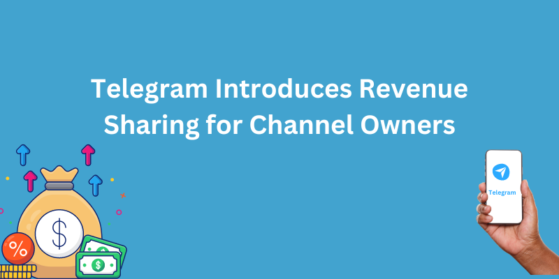 Telegram Introduces Revenue Sharing for Channel Owners