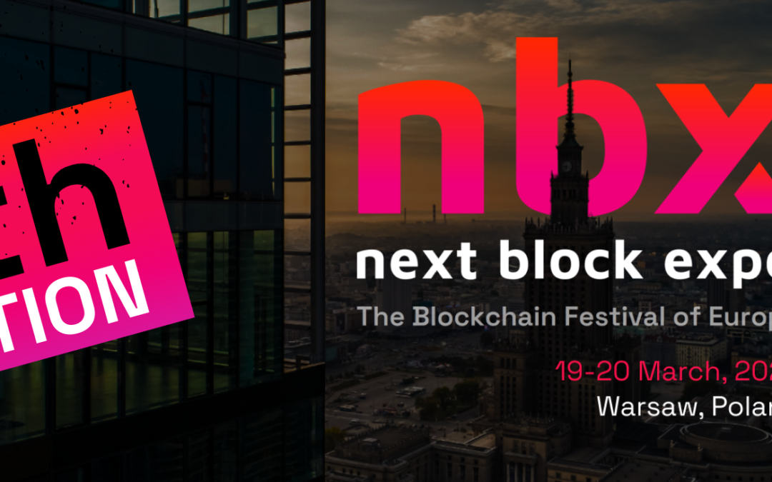 The 5th Edition of Europe’s Biggest Blockchain Festival – Next Block Expo – March 19-20 – Join The Party!