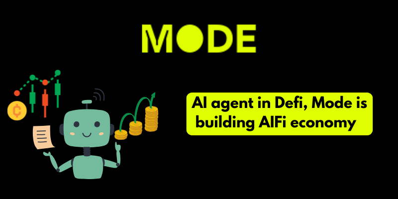 AI agent in Defi, Mode is building AIFi economy 