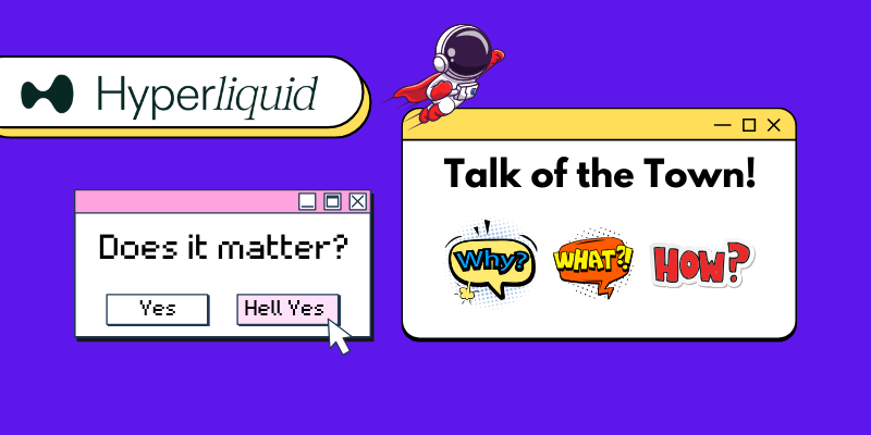 Deep Dive into Hyperliquid – Talk of the Town! 