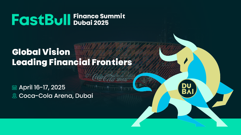 FastBull Finance Summit Dubai 2025: Global Vision Leading Financial Frontiers