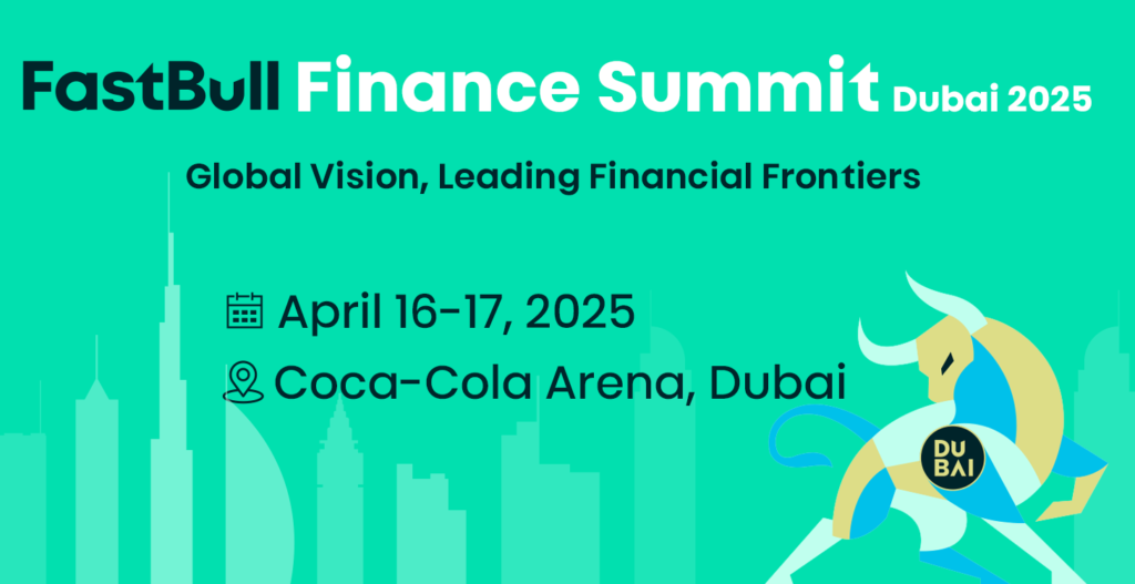 FastBull Finance Summit Dubai 2025: Global Vision Leading Financial Frontiers